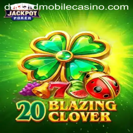 An Insightful Exploration into 20BlazingClover at Dazard Casino