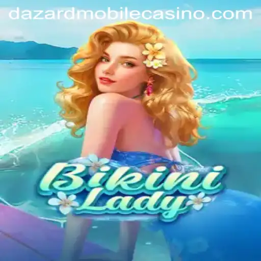 Exploring the Excitement of BikiniLady: Your Gateway to Dazard Casino