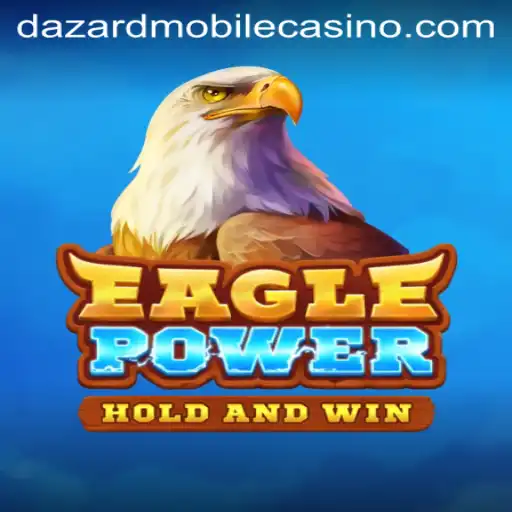 EaglePower at Dazard Casino: An In-depth Look into the Game and How to Access It