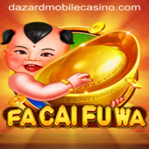 Exploring FaCaiFuWa: The Enchanting Game at Dazard Casino