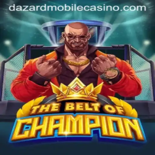 TheBeltOfChampion: A Thrilling Adventure in Dazard Casino