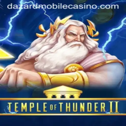 Temple of Thunder II: A Thrilling Adventure Awaits at Dazard Casino
